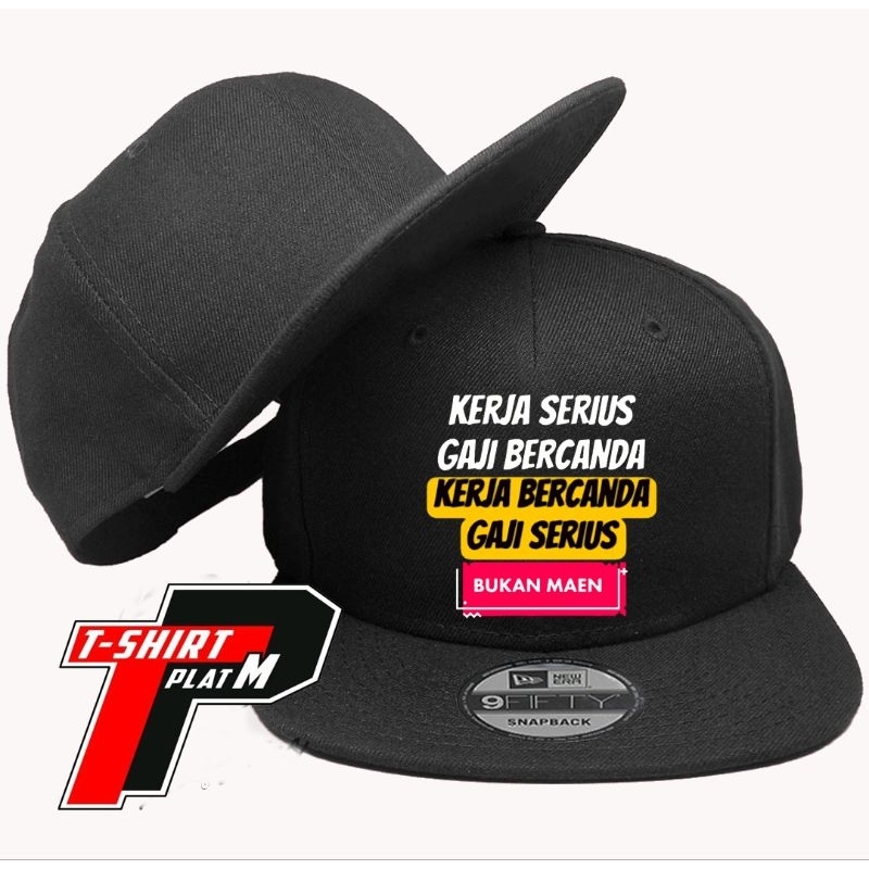 Topi Kerja Serius Gaji Bercanda - Bukan Maen Snapback