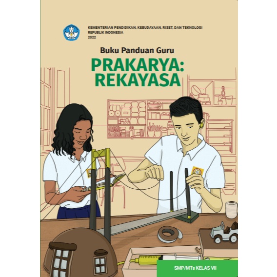 

KODE X49L Buku Panduan Guru Prakarya Rekayasa untuk SMP MTs Kelas VII