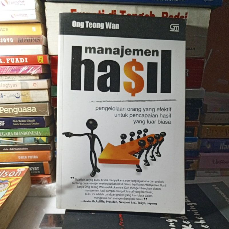 MANAGEMENT HASIL, pengelolaan orang yg efektif untuk pencapaian hasil yg luar biasa, by Ong Teong Wa