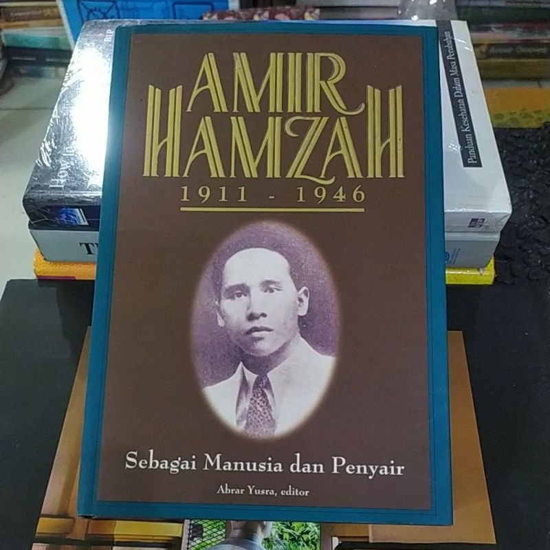 amir Hamzah 1911 - 1946 sebagai manusia dan penyair