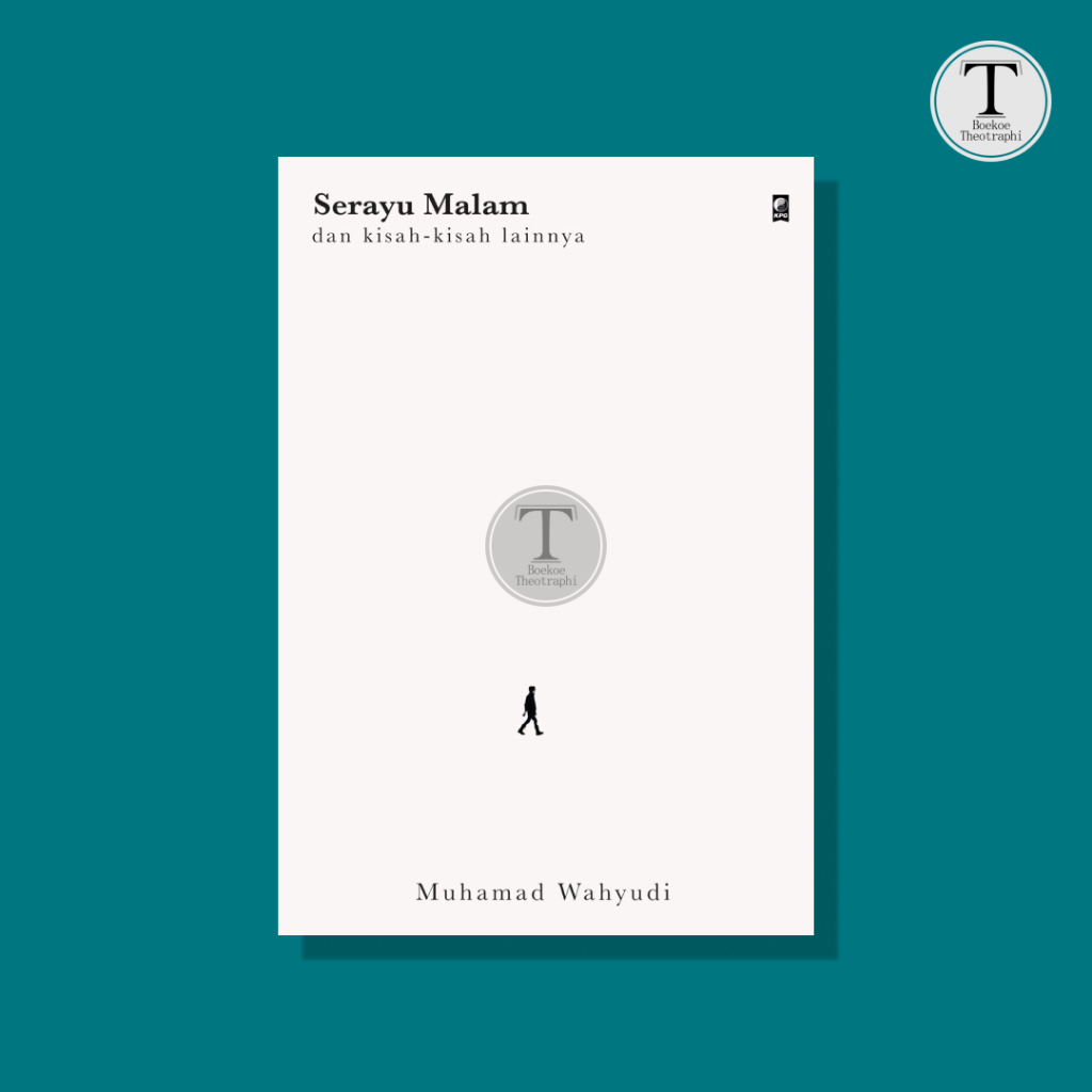 Serayu Malam dan Kisah-Kisah Lainnya - Muhamad Wahyudi