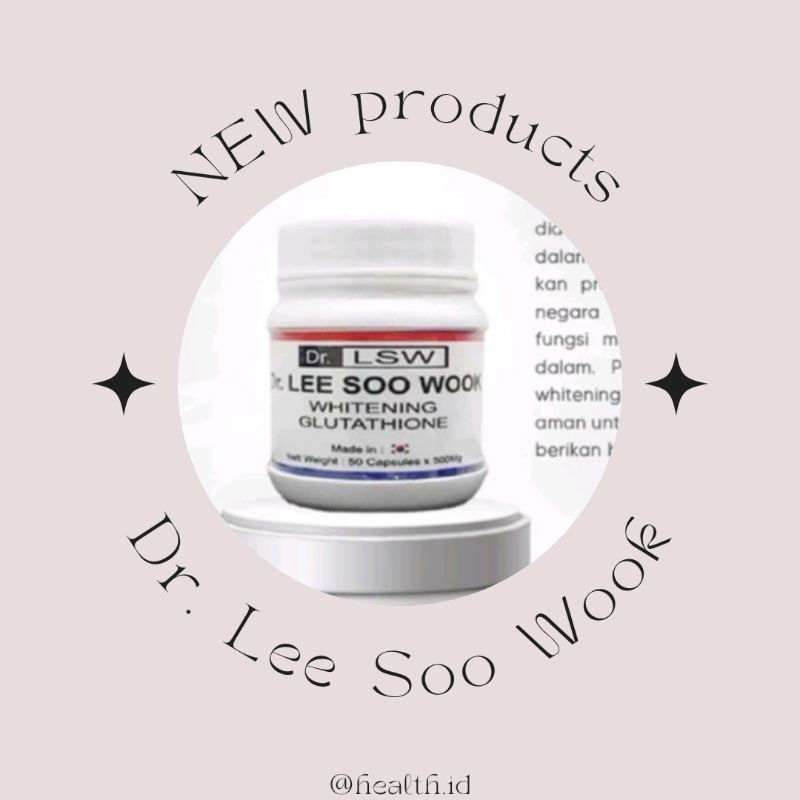 Dr. Lee Soo Wook (LSW) Whitening Glutathione Kulit glowing 7x lebih cepat pemutih badan viral dijami