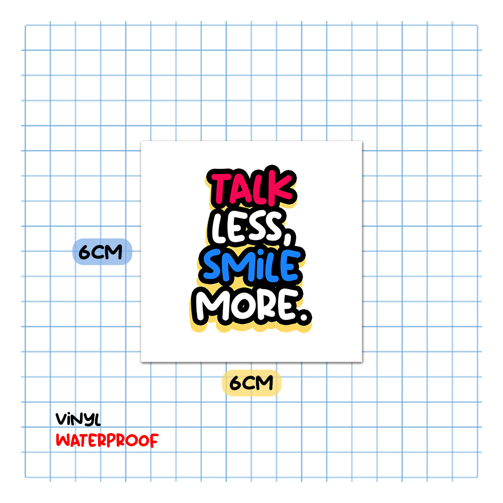 

Sticker Talk Less Smile More Vinyl Waterproof