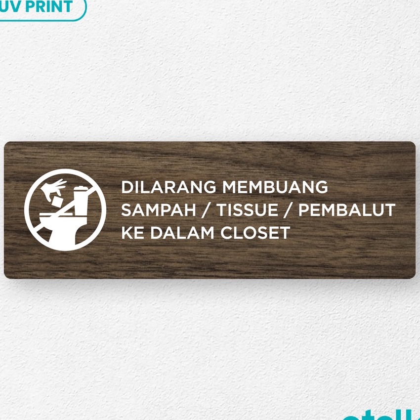 

HJ6 Otello Sign Dilarang Membuang Sampah Ke Dalam Closet Sign Board Kayu Print UV Wood Label Sticker Kamar Mandi WC Toilet Restroom