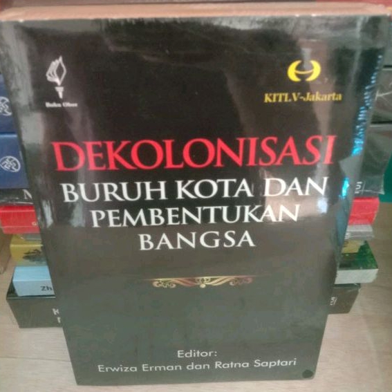 BUKU DEKOLONISASI BURUH KOTA DAN PEMBENTUKAN BANGSA