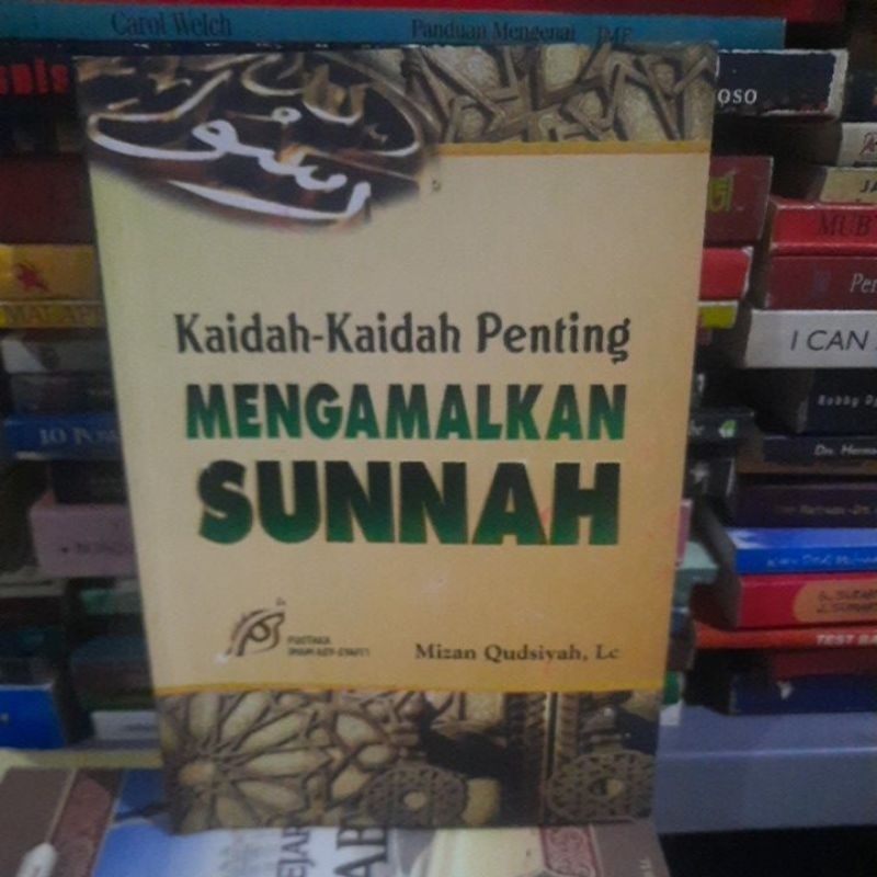 KAIDAH KAIDAH PENTING MENGAMALKAN SUNNAH - MIZAN QUDSIYAH LC