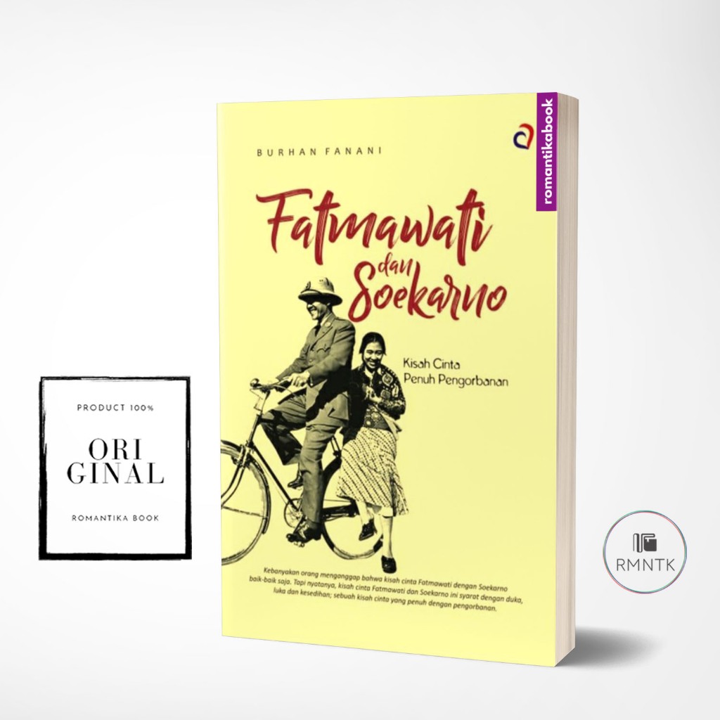 Fatmawati dan Soekarno - Kisah Cinta Penuh Pengorbanan - Burhan Fanani