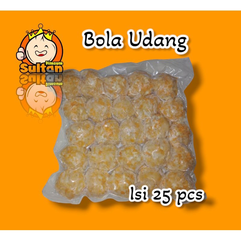 

PREMIUM DIMSUM - Frozen Food BOLA UDANG Sultan ISI 25 PCS