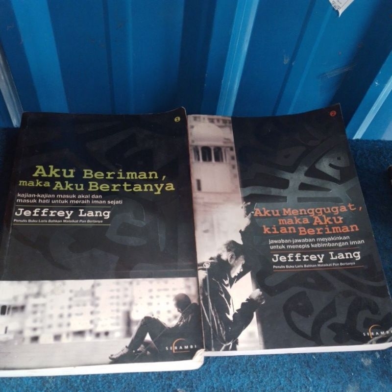 BUKU AKU BERIMAN MAKA AKU BERTANYA/AKU MENGGUGAT MAKA AKU KIAN BERIMAN