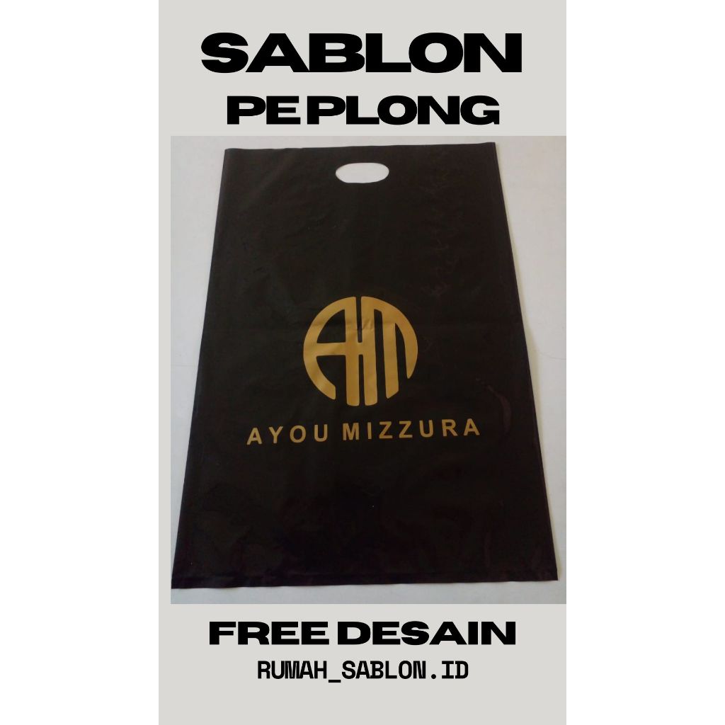 

SABLON PE PLONG MIN 100 PCS Dan kelipatan 100 pcs bahan tebal