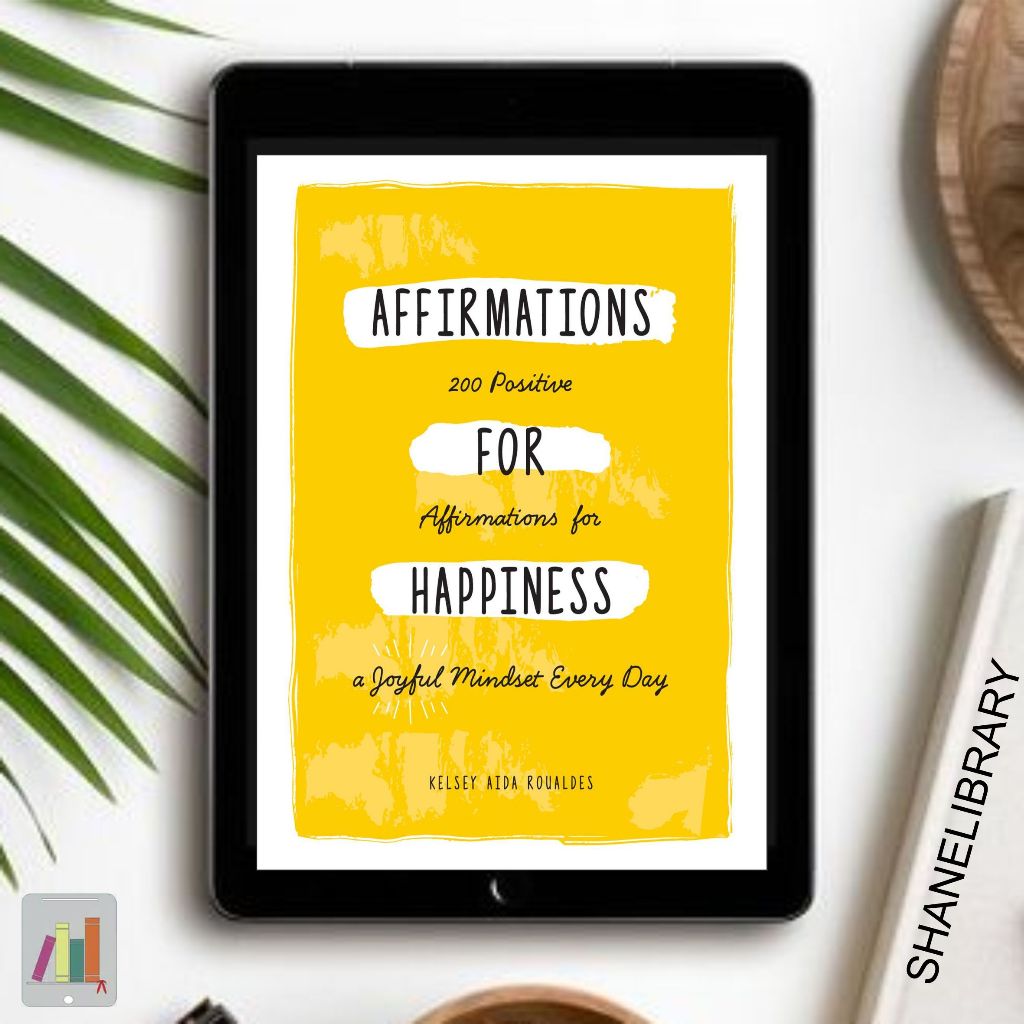 

Affirmations for Happiness by Kelsey A R