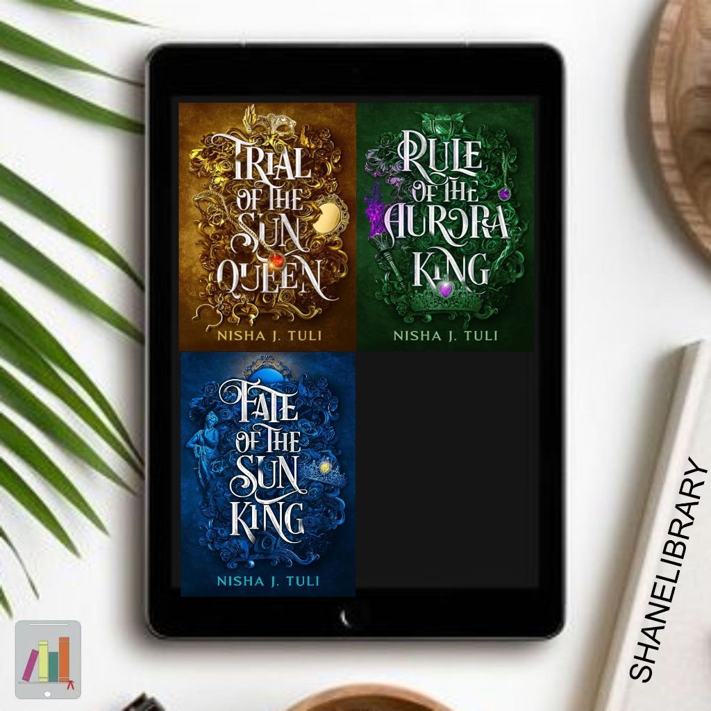 

Trial of The Sun Queen, Rule of The Aurora King, Fate of The Sun King by Nisha J Tuli