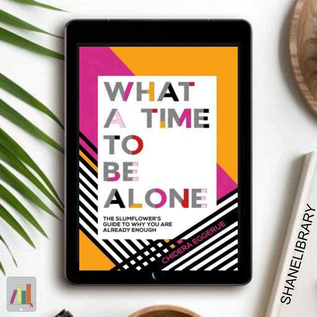 

What a Time to be Alone by Chidera Eggerue