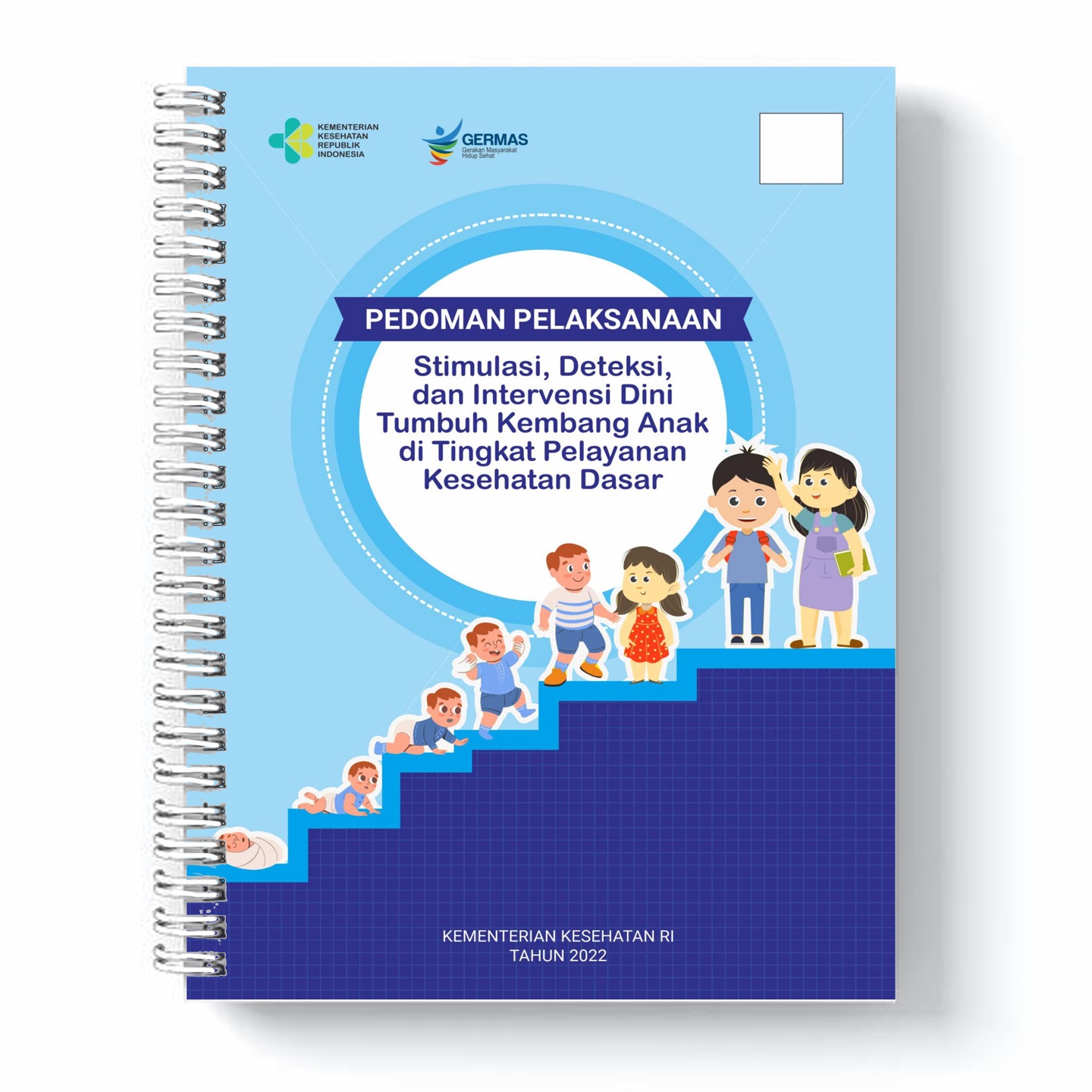 

KODE A49Q 222 PEDOMAN PELAKSANAAN Stimulasi Deteksi dan Intervensi Dini Tumbuh Kembang Anak di Tingkat Pelayanan Kesehatan Dasar