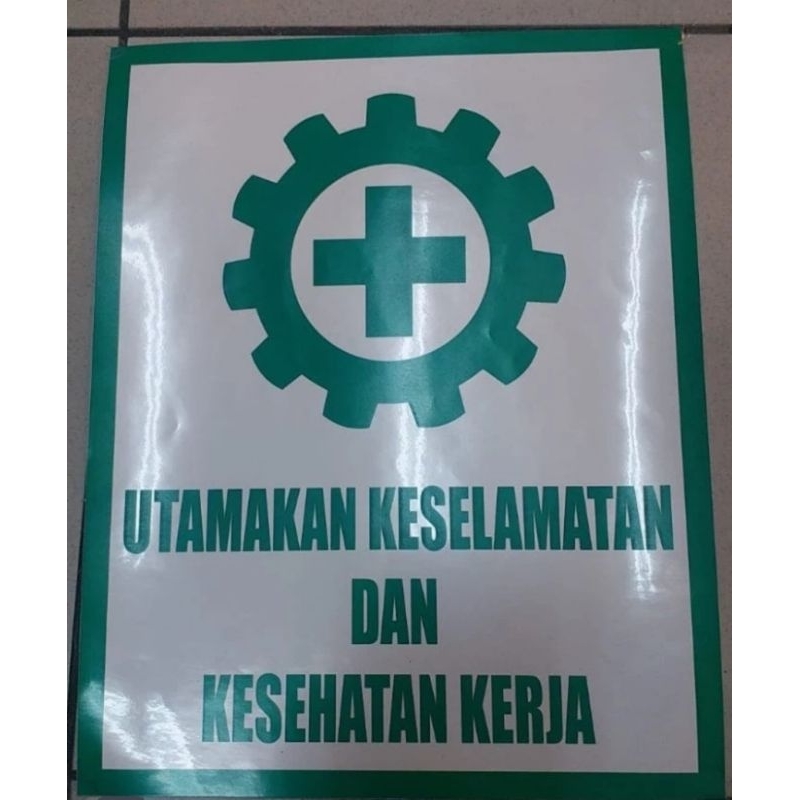 

SIGN STICKER UTAMAKAN KESELAMATAN DAN KESEHATAN KERJA UKURAN 30CM X 23CM BEST QUALITY