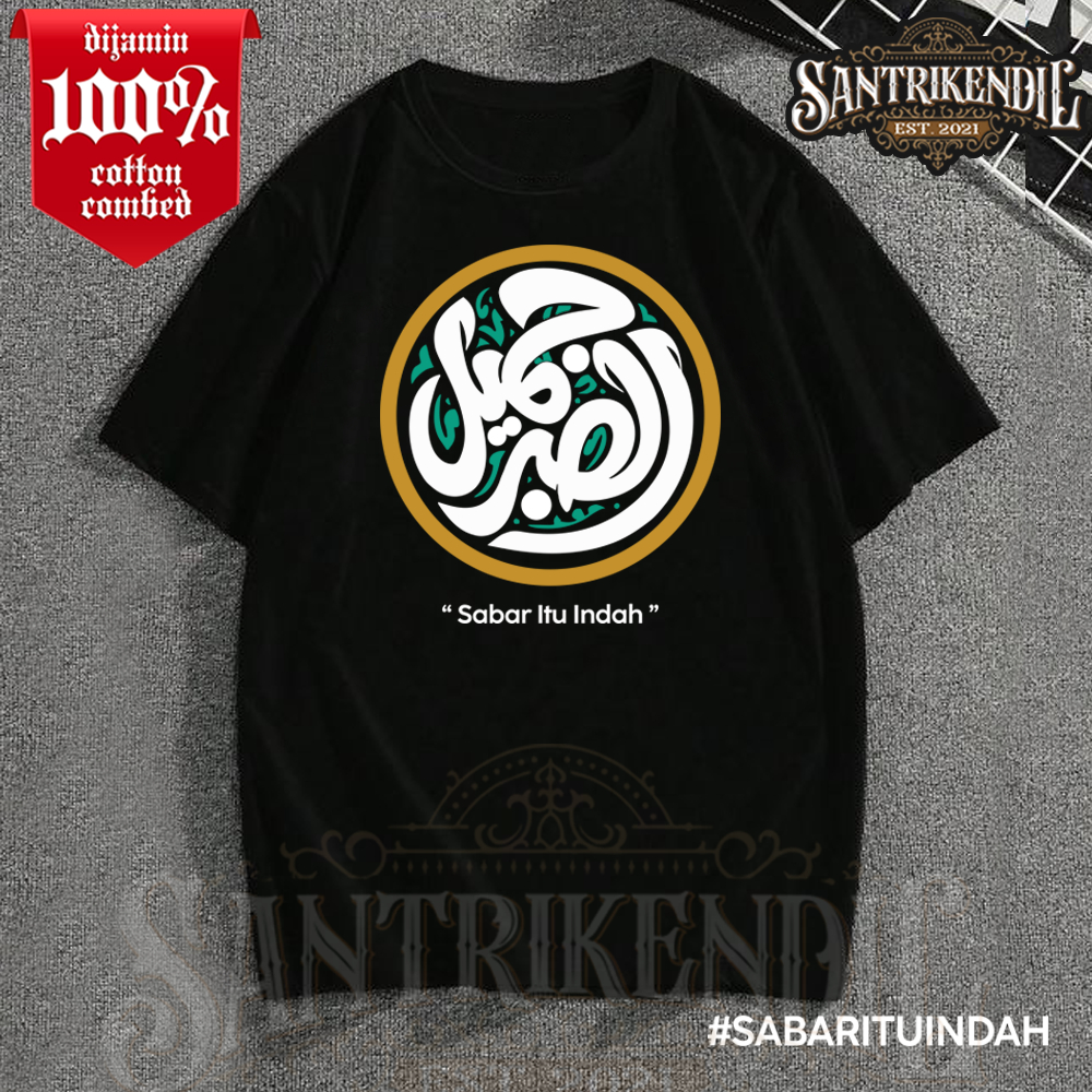 KAOS ISLAMI KUALITAS PREMIUM 100% COTTON 24s TEBAL LENGAN PENDEK / KAOS SABAR ITU INDAH / KAOS DAKWA
