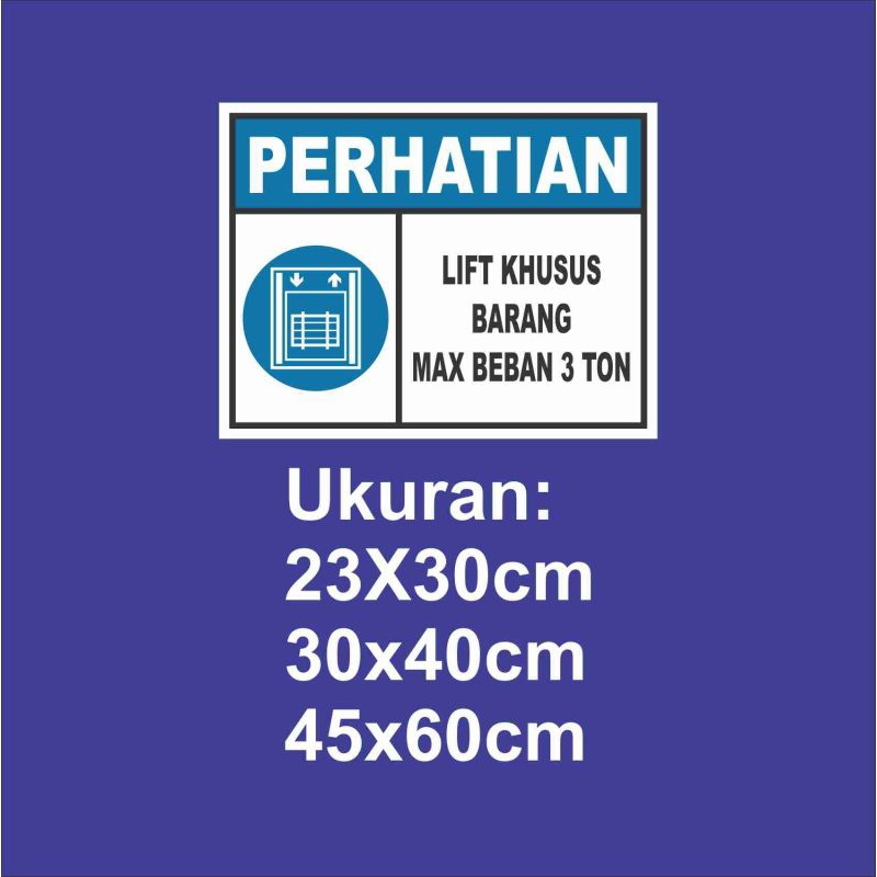

Stiker Perhatian Lift khusus barang max beban Bisa custom