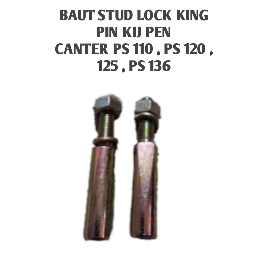BAUT STUD LOCK KING PIN KIJ PEN CANTER PS 110 , PS 120 , 125 , PS 136
