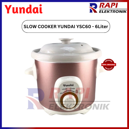 SLOW COOKER YUNDAI YSC 60 KAPASITAS 6 LITER