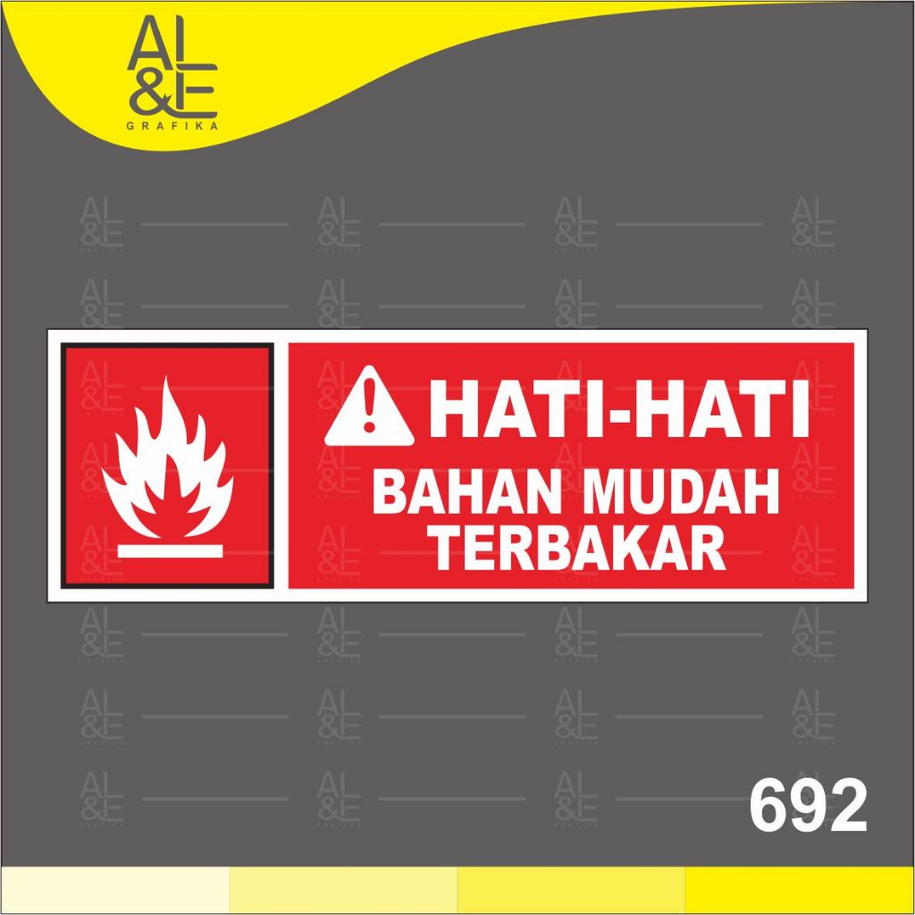 

692- Stiker Hati-Hati, Bahan Mudah Terbakar, Sticker Vinyl, Cetak Premium Indoor, Tahan Air