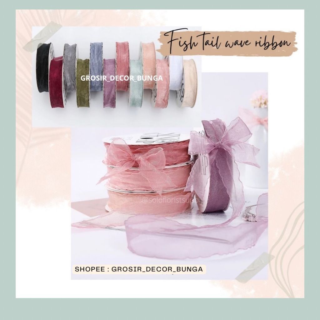 

[SW] FISH TAIL LIST WAVE KOREAN RIBBON ORGANZA GAUZE PITA GELOMBANG AESTHETIC PREMIUM RIBBON BUKET