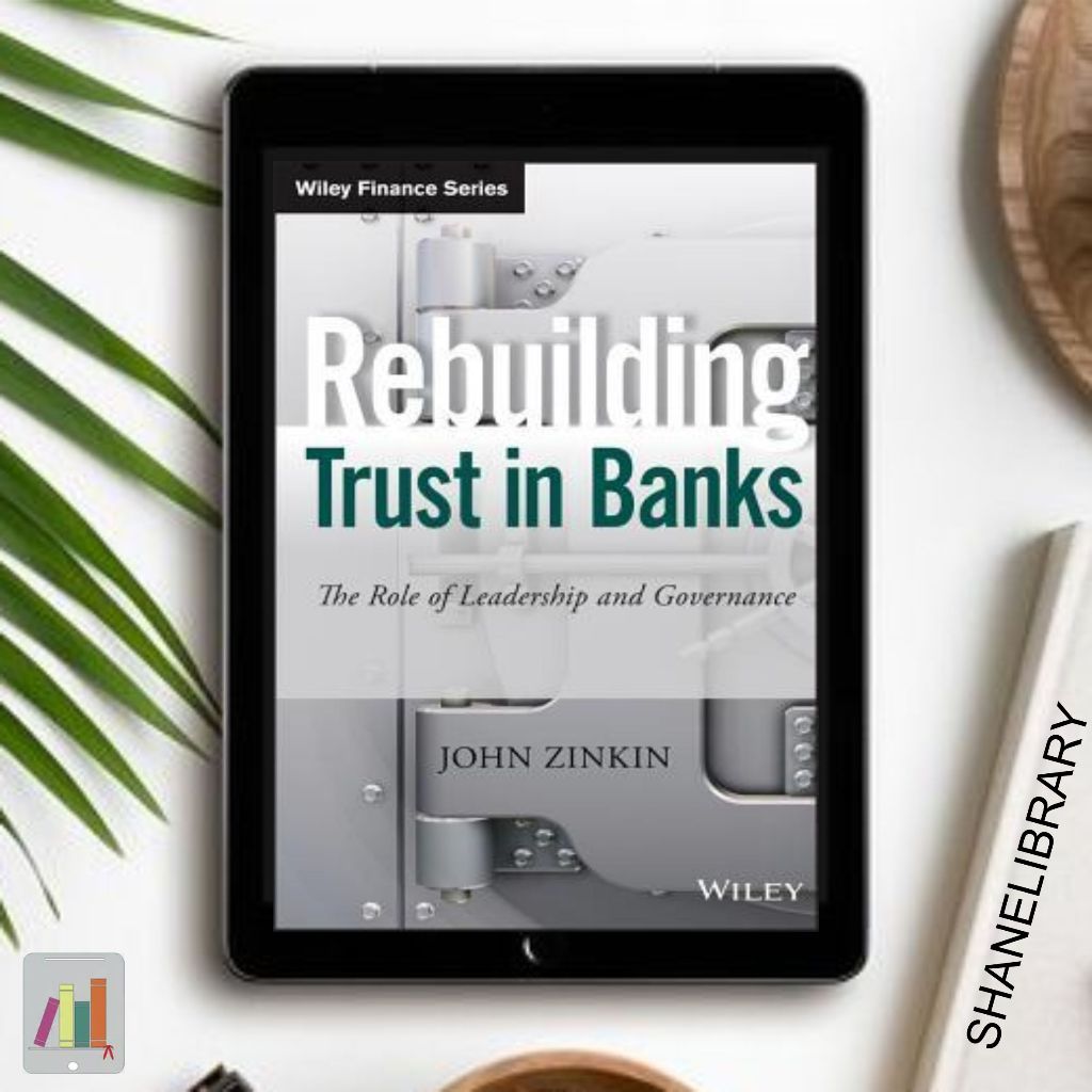 

Rebuilding Trust in Banks by John Z.