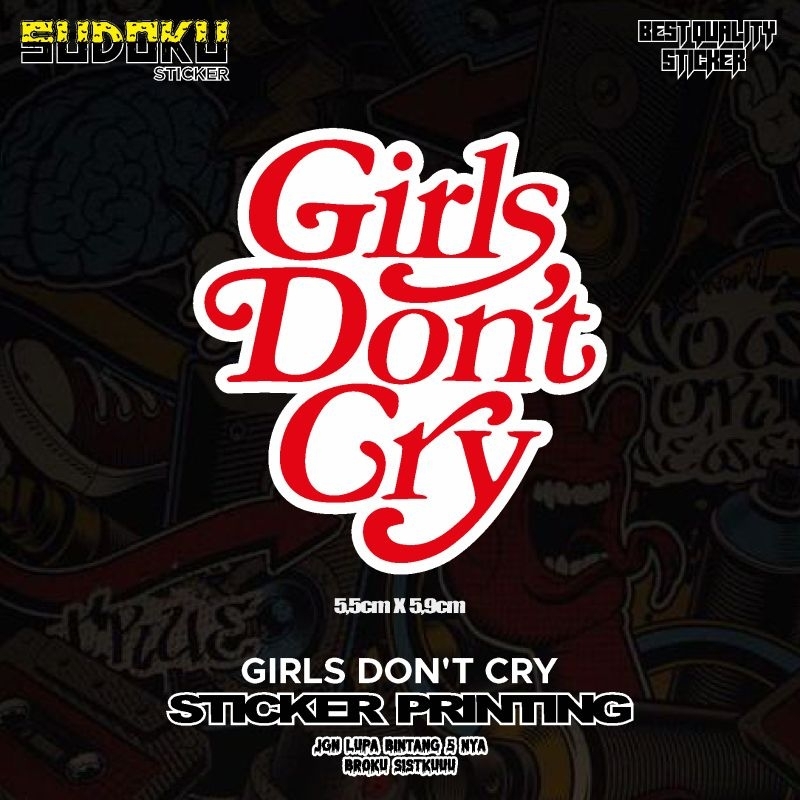 

STICKER STIKER PRINTING GIRLS DONT CRY VIRAL