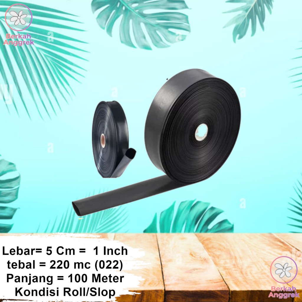 Selang Drip Selang Irigasi 1 Inch 100 Meter Tebal 220 mc 022