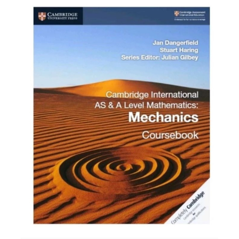 

CAMBRIDE INTERNATIONAL AS/A LEVEL mathematics MECHANICS COURSEBOOK