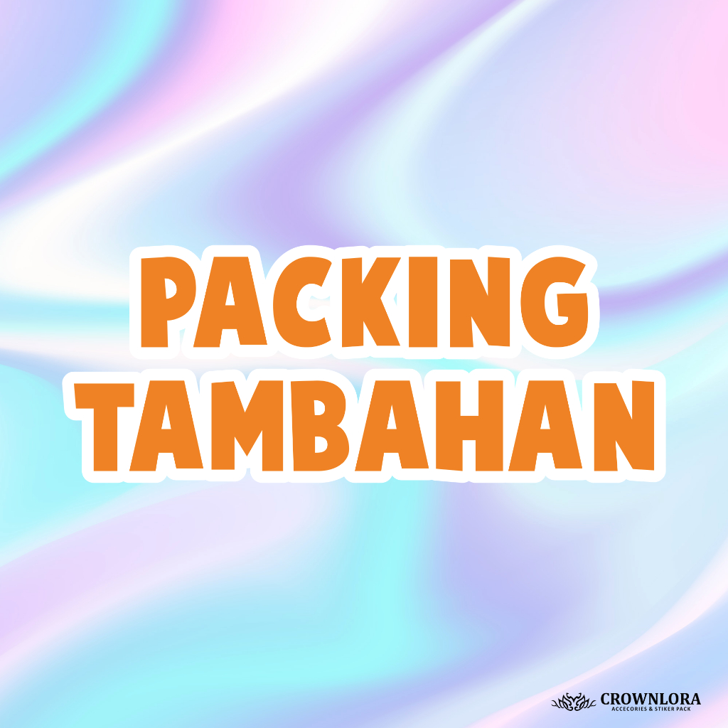 

PACKING TAMBAHAN