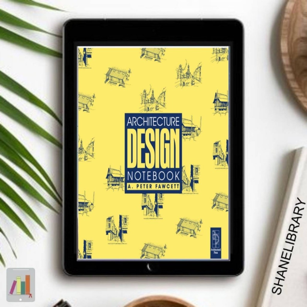 

Architecture Design Notebook by A. Peter Fawcett