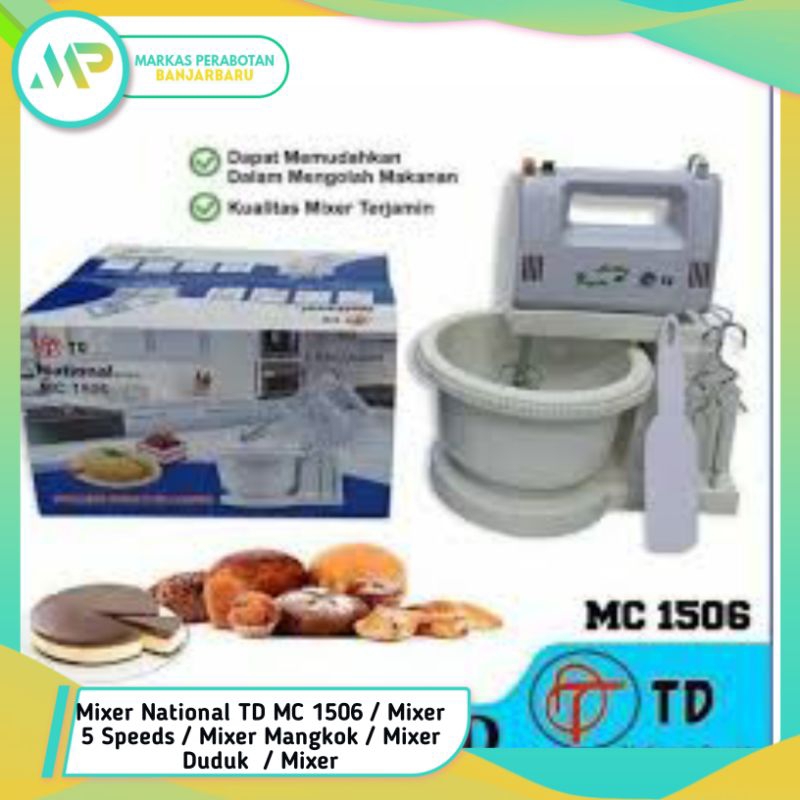 Mixer National TD MC 1505 / Mixer 5 Speeds  TD MC 1506/ Mixer Mangkok / Mixer Duduk  / Mixer