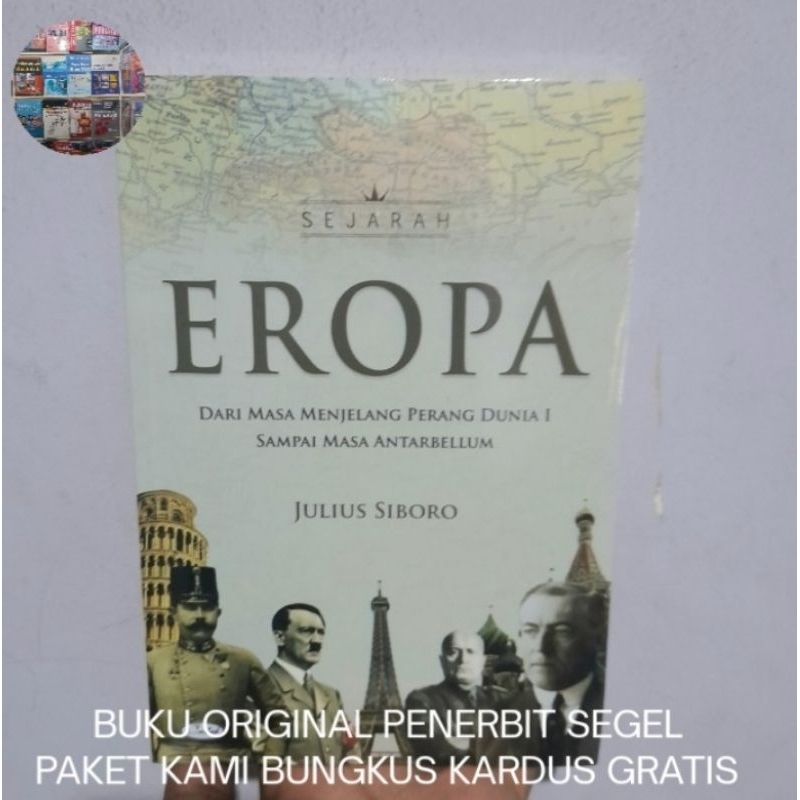 Buku Original Sejarah Eropa: Dari Masa Menjelang Perang Dunia 1 Sampai Masa Antarbellum - Julius Sib