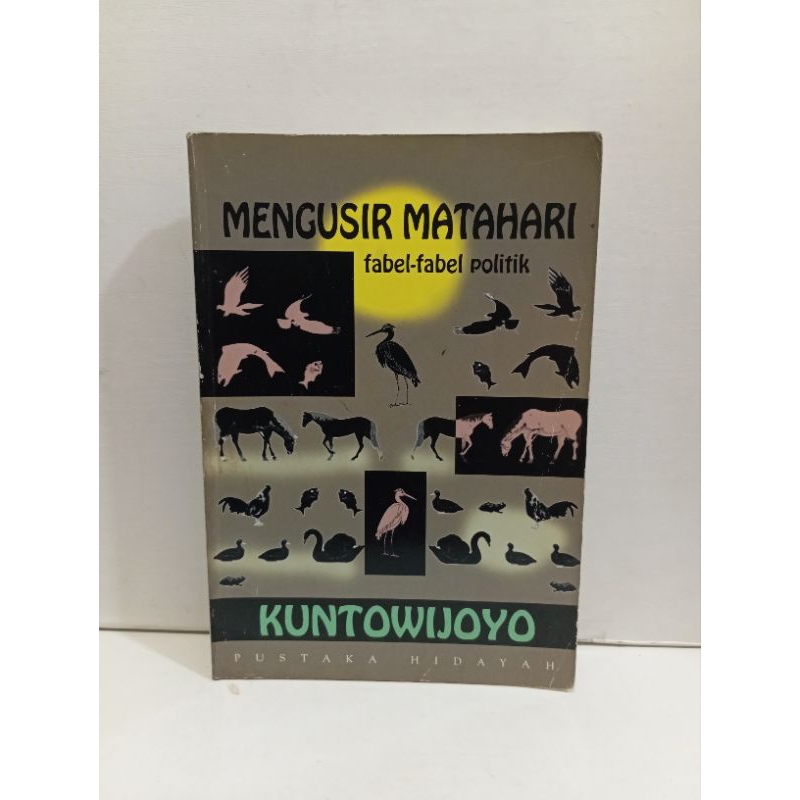 Buku Mengusir Matahari: Fabel-fabel Politik by Kuntowijoyo