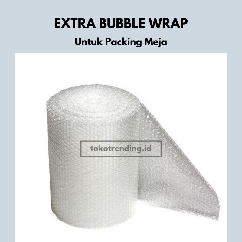 

Ekstra Double Tambahan Bubble Wrap untuk Packing Meja Lebih Aman Lagi