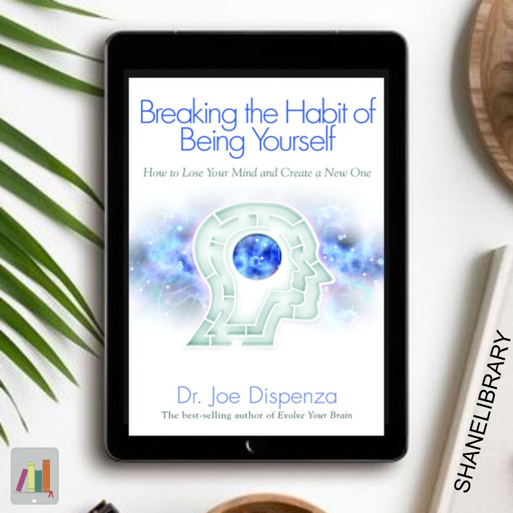 

Breaking the Habit of Being Yourself by Joe Disperza