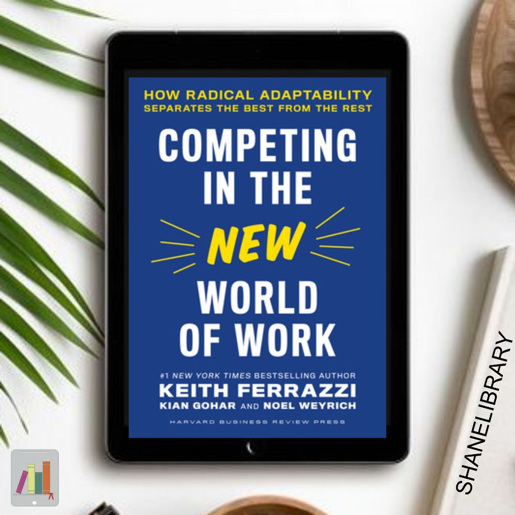 

Competing in The New World of Work by Keith Ferrazzi