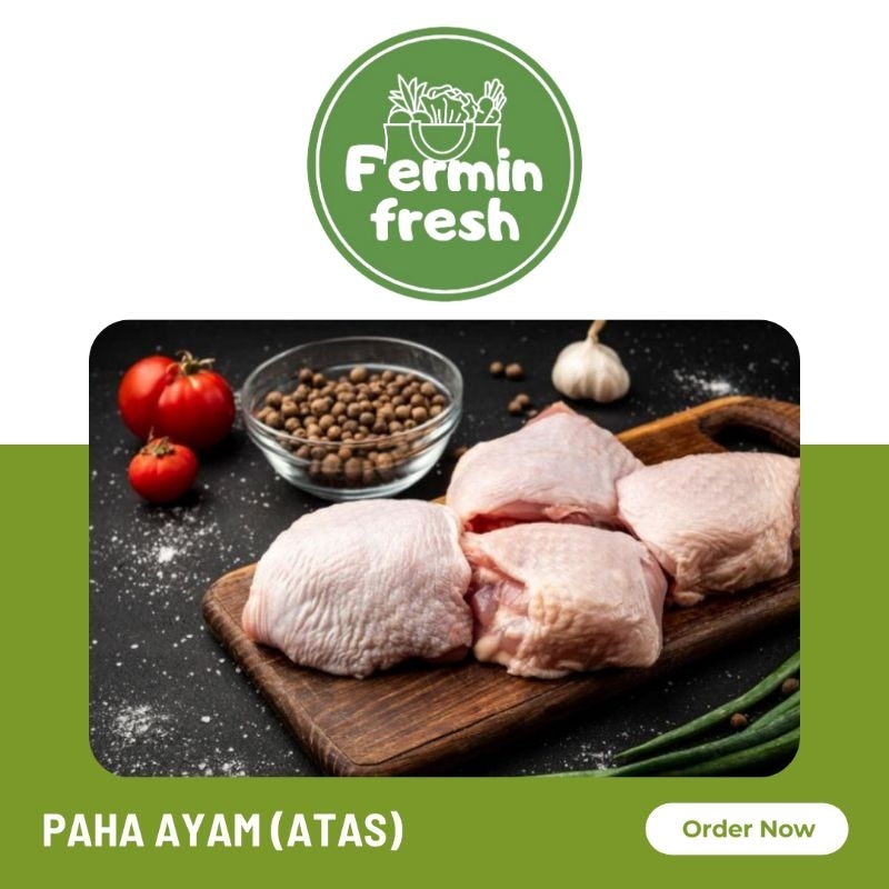 

Fermin Fresh, Paha ayam bagian atas 500 - 1000gr