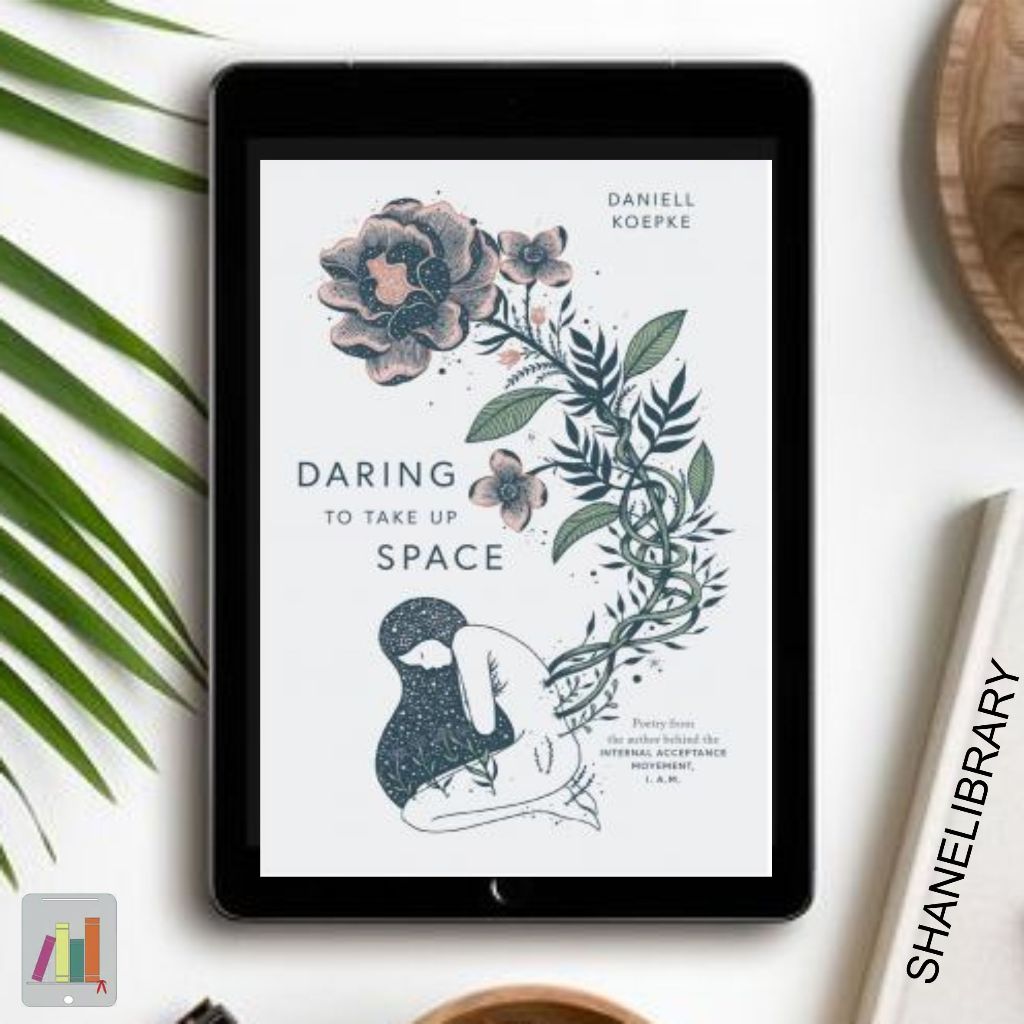 

Daring to Take Up the Space by Daniell Koepke