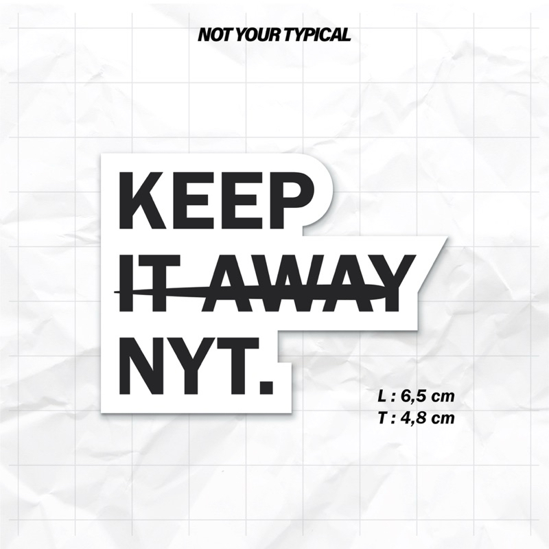 

NYT Sticker “KEEP IT AWAY NYT” Original