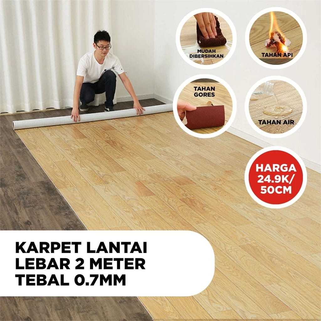 Karpet Lantai Tebal Kualitas Terbaik Premium Lebar 2 Meter Anti Air Anti Panas Motif Kayu