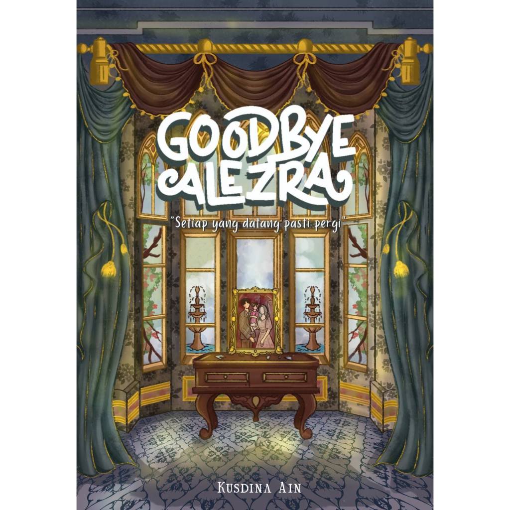 Novel Goodbye Alezra - Kusdina Ain