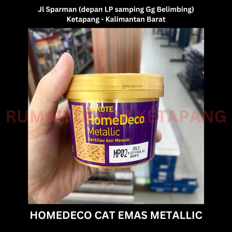 HOMEDECO CAT EMAS METALLIC - KOTA KETAPANG KALBAR