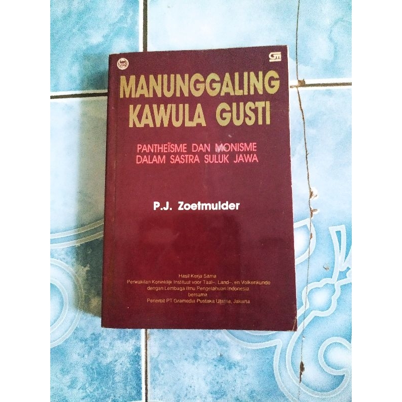 Original Manunggaling Kawula Gusti Pantheisme dan Monisme dalam Sastra Suluk Jawa karya P. J. Zoetmu