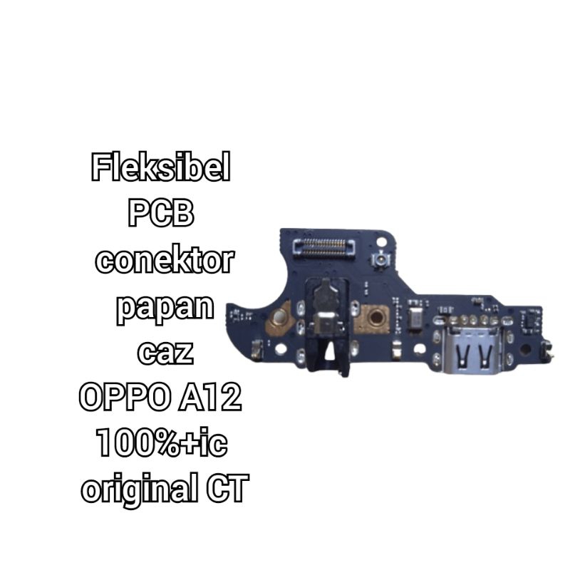 fleksibel PCB oppo A12 100%+ic original CT fleksibel PCB conektor caz oppo A12 pcb caz hf oppo a12 k
