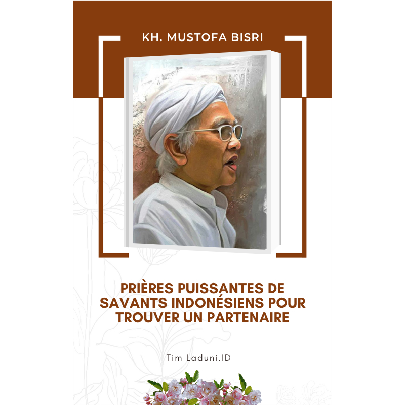 

Ebook Prières Puissantes de Savants Indonésiens Pour Trouver Un Partenaire de KH. Mustofa Bisri