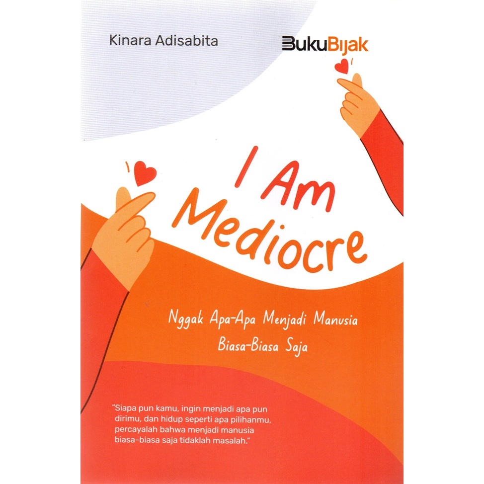 Buku Self Improvement I AM Mediocre Nggak Apa-apa Menjadi Manusia Biasa-biasa Saja