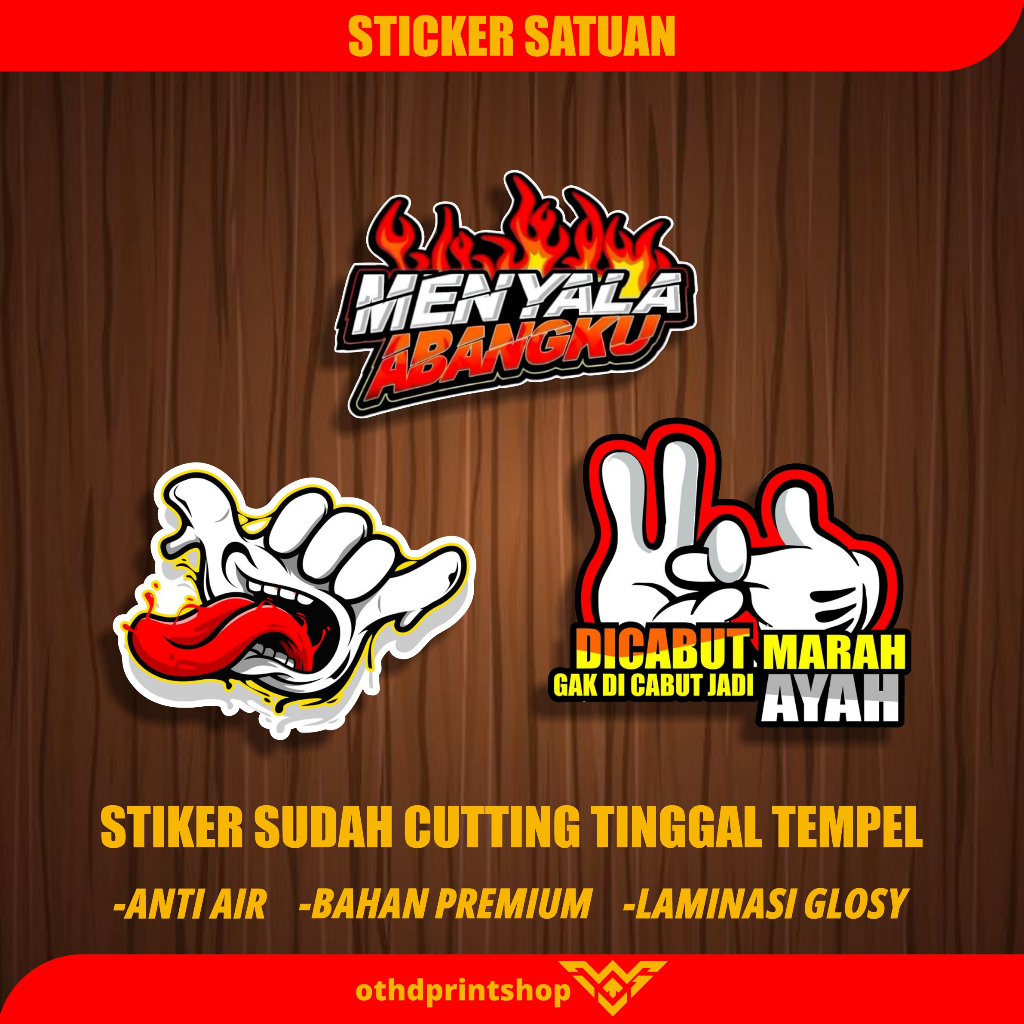 

STIKER TEMPEL SUDAH CUTTING STIKER MENYALA ABANGKU VINYL GLOSY STIKER ANTI AIR