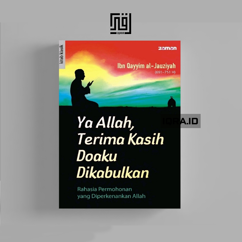 

[1745] Ya Allah, Terima Kasih Doaku Dikabulkan - Ibn Qayyim