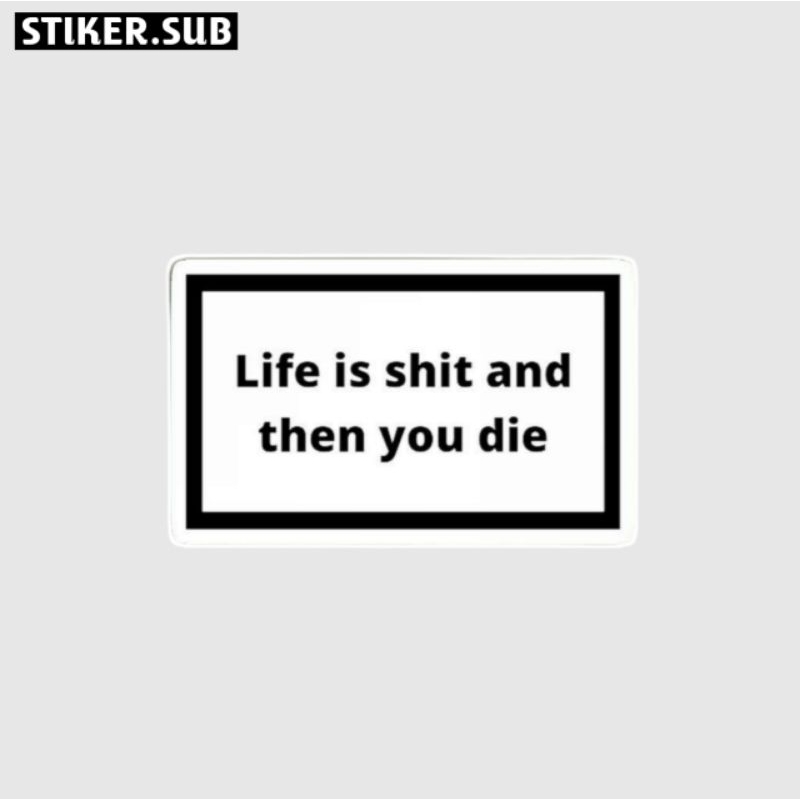 

Stiker|sticker life is sh*t|sticker aesthetic|sticker laptop|sticker hp|sticker tumbler|sticker helm